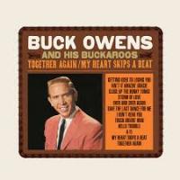 Buck Owens and His Buckaroos Together Again/My Heart Skips a Beat