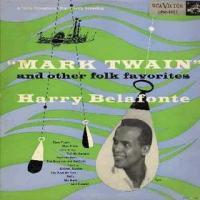 Harry Belafonte Mark Twain and Other Folk Favorites