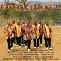 Ladysmith Black Mambazo Long Walk to Freedom