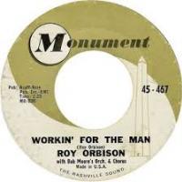Roy Orbison Working for the Man