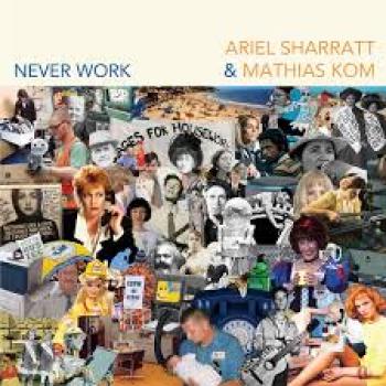 Ariel Sharratt & Mathias Kom Never Work