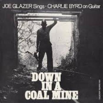 Joe Glazer Down in a Coal Mine