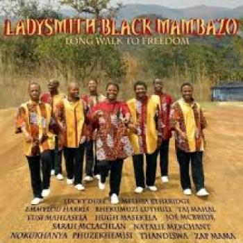 Ladysmith Black Mambazo Long Walk to Freedom