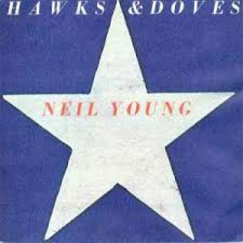Neil Young and Crazy Horse  Hawks and Doves