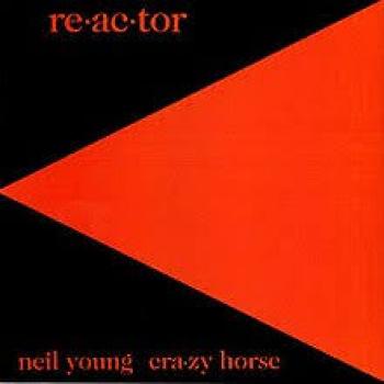 Neil Young and Crazy Horse Re-ac-Tor
