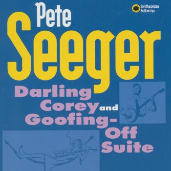 Pete Seeger Darling Corey and Goofing-off Suite
