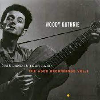 Woody Guthrie This Land is Your Land: The Asch Recordings, Vol. 1