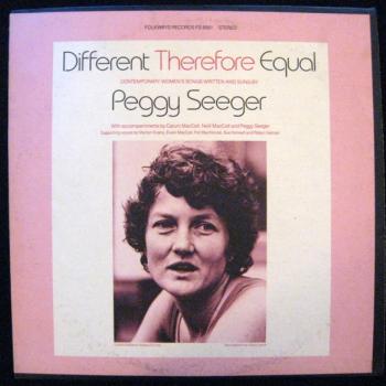 Peggy Seeger Different Therefore Equal
