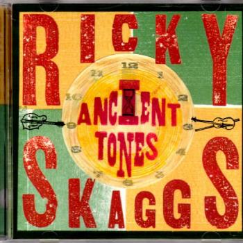 Ricky Skaggs Ancient Tones