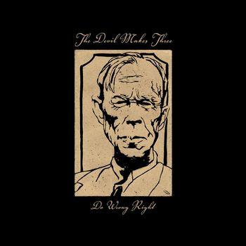 The Devil Makes Three Do Wrong Right